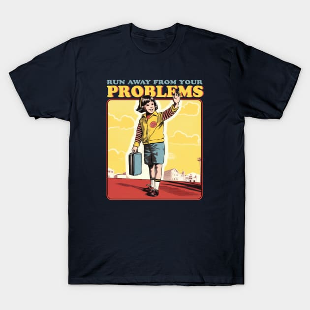 Vintage Run Away from Your Problems // Funny Motivational Illustration // Retro Motivation T-Shirt by SLAG_Creative